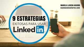 9 Estrategias Exitosas para Usar LinkedIn