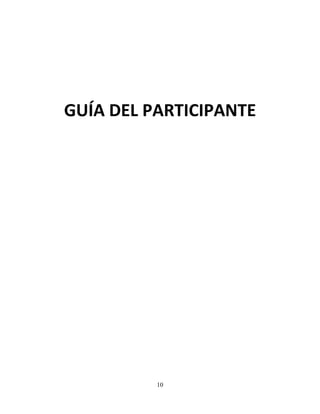 10
GUÍA DEL PARTICIPANTE
 