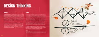 Design thinking
     O que é                                                      Como
     Foi Richard Buchanan, em 1992 que por meio de seu estudo     Pensar como um designer pensaria é uma rápida tradução
     Wicked Problems in Design Thinking mudou o conceito do       do termo Design thinking. Representa a forma de como os
     design extrapolando a sua atuação na produção industrial     designers abordam a resolução de problemas. É um processo
     e ampliando-o para o Design thinking, que passa a ser uma    exploratório que pode conduzir a descobertas inesperadas
     abordagem voltada para a elaboração e solução de problemas   e inovadoras ao longo da sua trajetória. Uma disciplina que
     e geração de valor através do reconhecimento dos aspectos    utiliza a sensibilidade do designer, métodos e ferramentas
     sociais do trabalho de Design.                               para atender às necessidades das pessoas com aquilo que é
                                                                  tecnologicamente viável e que, através de uma adequada
     Posteriormente, em 2005 Hasso Plattner, proprietário da      estratégia de negócios, transforma tais necessidades em
     empresa SAP investe na Universidade de Stanford nos          valor para o cliente e em uma oportunidade de mercado.
     Estados Unidos e cria a Hasso Plattner Institute of Design
     ou simplesmente D. School, com o objetivo de difundir os     O Design thinking, entre outros aspectos, visa descobrir as
     conceitos do Design thinking.                                perguntas e as respostas ao mesmo tempo. É o que se define
                                                                  como coevolução dos espaços problema e solução.

                                                                  Referências:
                                                                  BROWN, T. Design Thinking: uma metodologia poderosa para decretar o fim das velhas idéias. Rio de
                                                                  Janeiro: Elsevier, 2010.
                                                                  OROFINO, Maria Augusta R. Técnicas de criação do conhecimento no desenvolvimento de modelos de
                                                                  negócio. 223 p. Dissertação (Mestrado em Engenharia e Gestão do Conhecimento), UFSC, Florianópolis.




14
 
