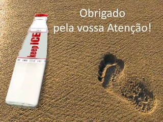 Obrigado 
pela vossa Atenção! 
