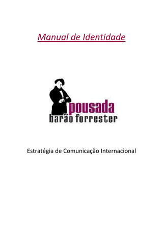Manual de Identidade
Estratégia de Comunicação Internacional
 