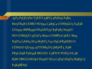 35T3 P3QU3N0 T3XTO 53RV3 4P3N45 P4R4 M05TR4R COMO NO554 C4B3Ç4 CONS3GU3 F4Z3R CO1545 1MPR3551ON4ANT35! R3P4R3 N155O! NO COM3ÇO 35T4V4 M310 COMPL1C4DO, M45 N3ST4 L1NH4 SU4 M3NT3 V41 D3C1FR4NDO O CÓD1GO QU453 4UTOM4T1C4M3NT3, S3M PR3C1S4R P3N54R MU1TO, C3RTO? POD3 F1C4R B3M ORGULHO5O D155O! SU4 C4P4C1D4D3 M3R3C3! P4R4BÉN5! 