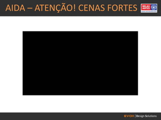 AIDA – ATENÇÃO! CENAS FORTES
 