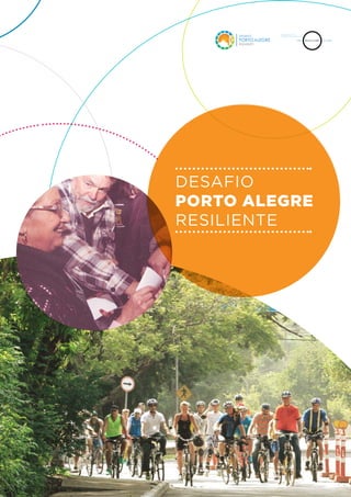 1
Desafio
Porto Alegre
Resiliente
 