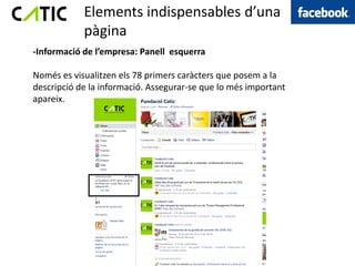 Elements indispensables d’una
            pàgina
-Informació de l’empresa: Panell esquerra

Només es visualitzen els 78 primers caràcters que posem a la
descripció de la informació. Assegurar-se que lo més important
apareix.
 