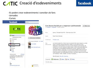 Creació d’esdeveniments

-Es poden crear esdeveniments i convidar als fans
-Jornades
-Cursos
 