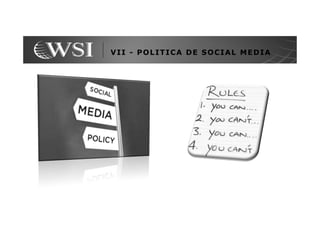 VII - POLITICA DE SOCIAL MEDIA
 