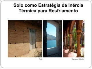 Solo como Estratégia de Inércia
Térmica para Resfriamento
 