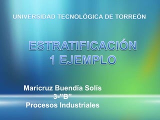 Maricruz Buendía Solís
        3-”B”
Procesos Industriales
 