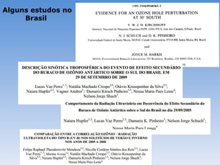 Alguns estudos no
     Brasil
 