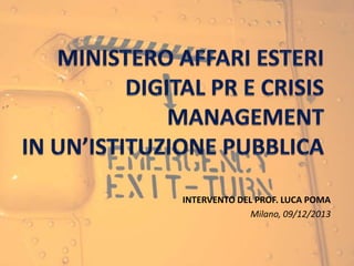 INTERVENTO DEL PROF. LUCA POMA
Milano, 09/12/2013

 