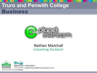 Nathan Marshall
eLearning Assistant
nathanmarshall@truro-penwith.ac.uk
 