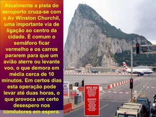 Atualmente a pista do
aeroporto cruza-se com
a Av Winston Churchil,
uma importante via de
ligação ao centro da
cidade. É comum o
semáforo ficar
vermelho e os carros
pararem para que um
avião aterre ou levante
voo, o que demora em
média cerca de 10
minutos. Em certos dias
esta operação pode
levar até duas horas, o
que provoca um certo
desespero nos
condutores em espera.
 