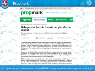 Propmark




http://propmark.uol.com.br/anunciantes/42704:brinquedos-estrelas-lanca-plataforma-digital
 