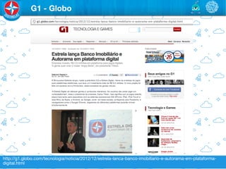G1 - Globo




http://g1.globo.com/tecnologia/noticia/2012/12/estrela-lanca-banco-imobiliario-e-autorama-em-plataforma-
digital.html
 