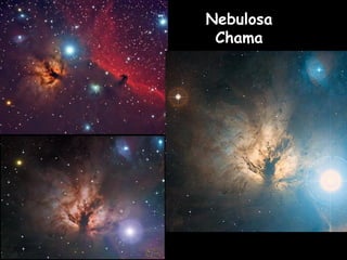 Nebulosa
Chama
 