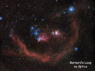 Barnard’s Loop
no óptico
 