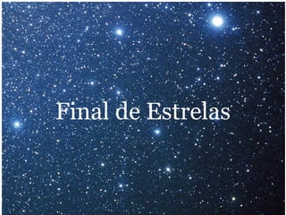 Final de Estrelas
 