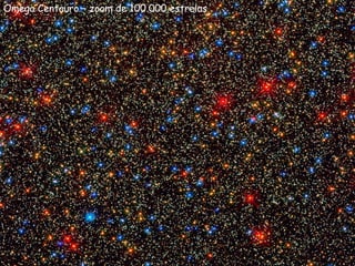 Omega Centauro – zoom de 100.000 estrelas
 