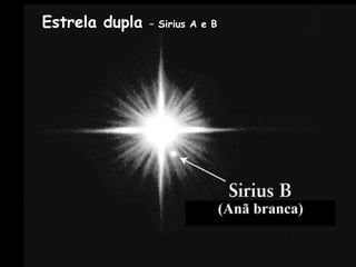 Estrela dupla – Sirius A e B
 