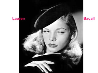Lauren Bacall 