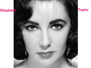 Elizabeth Taylor 