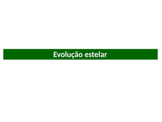 Evolução estelar
 