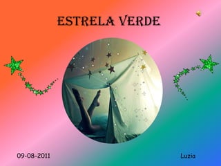 ESTRELA VERDE Luzia 09-08-2011 