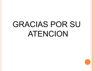GRACIAS POR SU
   ATENCION
 