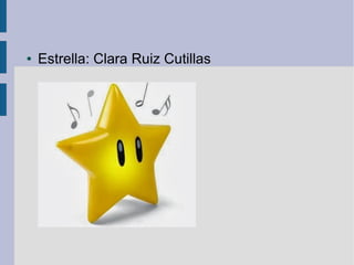 ●

Estrella: Clara Ruiz Cutillas

 