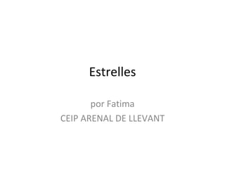 Estrelles por Fatima CEIP ARENAL DE LLEVANT 