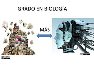 GRADO EN BIOLOGÍA

MÁS

 