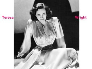 Teresa Wright 