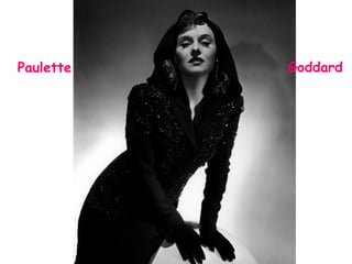 Paulette   Goddard 