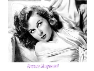 Susan Hayward 