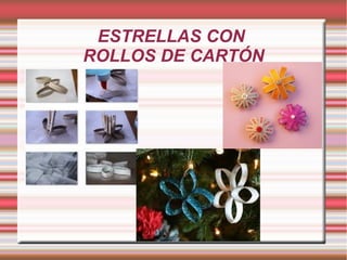 ESTRELLAS CON 
ROLLOS DE CARTÓN 
 