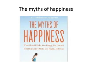 The myths of happiness
 