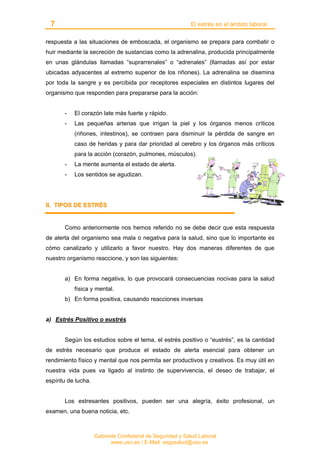 7 El estrés en el ámbito laboral
Gabinete Confederal de Seguridad y Salud Laboral
www.uso.es / E-Mail: segysalud@uso.es
re...