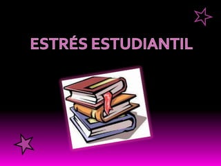 ESTRÉS ESTUDIANTIL 