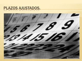 PLAZOS AJUSTADOS. 
 