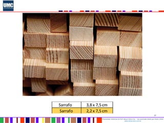 27
Propriedade intelectual do Prof. Mauro Vieira Cruz - Uso autorizado desde que citada a fonte
www.metacustica.com.br
Pranchão 15,0 x 23,0 cm
Pranchão 10,0 x 20,0 cm
Pranchão 7,5 x 23,0 cm
Viga 15,0 x 15,0 cm
Viga 7,5 x 15,0 cm
Viga 7,5 x 11,5 cm
Viga 5,0 x 20,0 cm
Viga 5,0 x 15,0 cm
Caibro 7,5 x 5,0 cm
Caibro 5,0 x 7,0 cm
Caibro 5,0 x 6,0 cm
Sarrafo 3,8 x 7,5 cm
Sarrafo 2,2 x 7,5 cm
Tábua 2,5 x 23,0 cm
 
