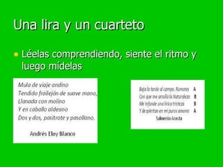 Una lira y un cuarteto Léelas comprendiendo, siente el ritmo y luego mídelas 