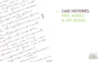 o  CASE HISTORIES.
WEB, MOBILE
& APP DESIGN.
 