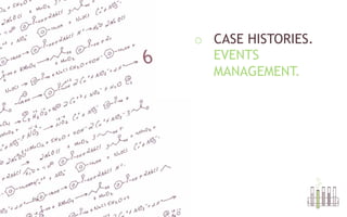 o  CASE HISTORIES.
EVENTS
MANAGEMENT.
 