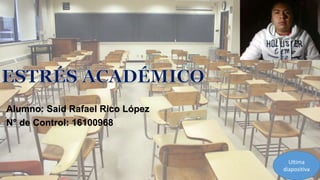 Alumno: Said Rafael Rico López
N° de Control: 16100968
Ultima
diapositiva
 