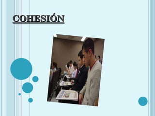COHESIÓN 