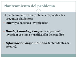 Identificación del Tema del Seminario de InvestigaciónPlanteamiento del problemaEs la delimitación clara y precisa, del objeto de investigación, para tal propósito se requiere realizar:Preguntas LecturasEncuestas piloto o preliminares, Entrevistas, etc.
