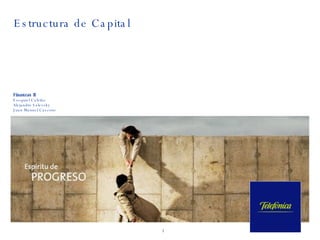 Estructura de Capital Finanzas II Ezequiel Calviño Alejandro Salevsky Juan Manuel Cascone 