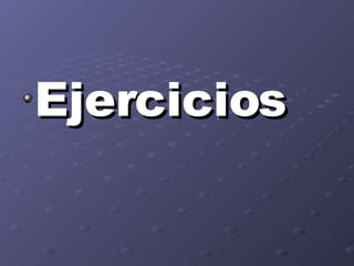 Ejercicios 