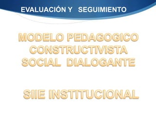 EVALUACIÓN Y SEGUIMIENTO
 